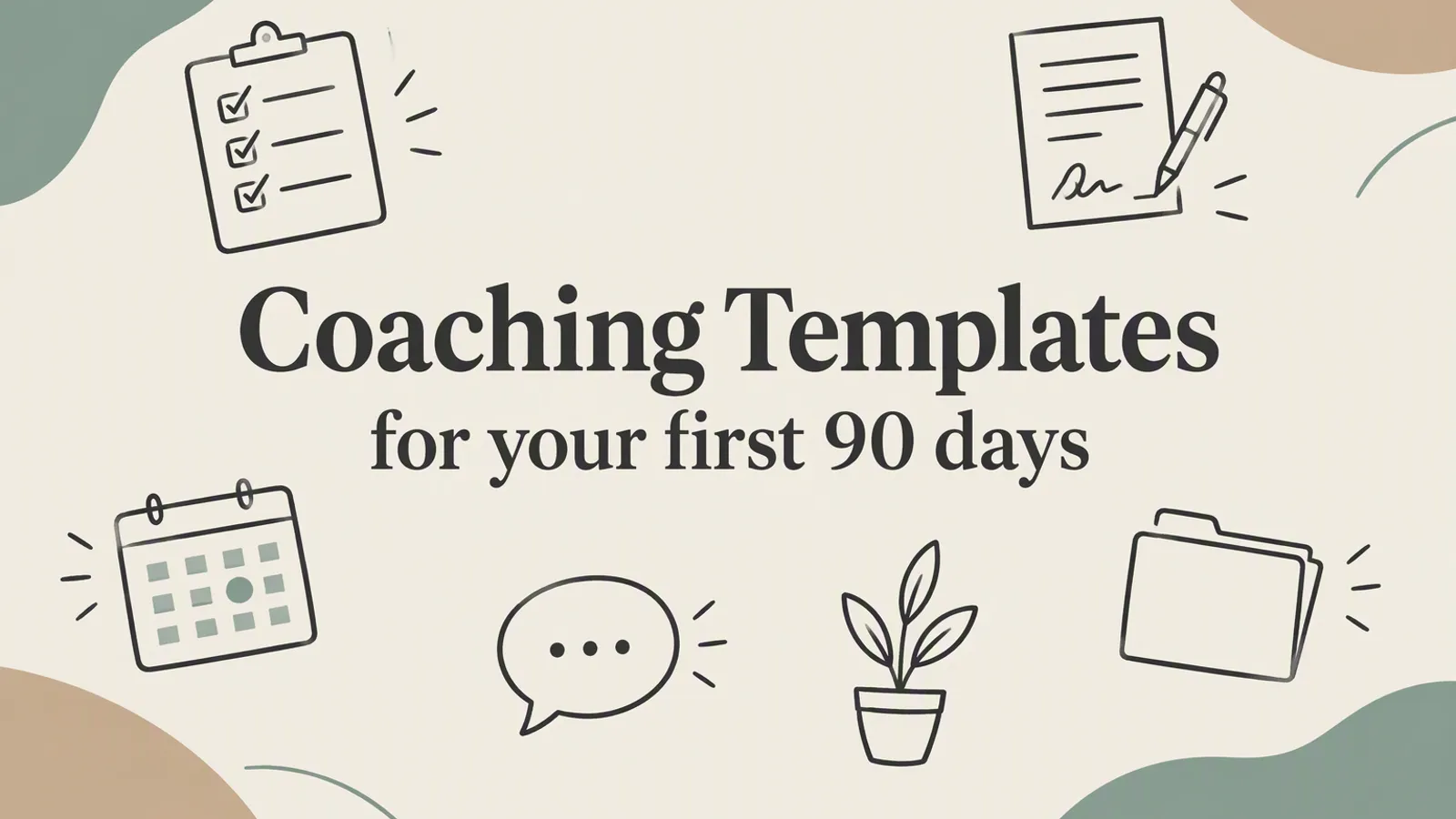 Coaching Templates That Cover the First 90 Days (Matched to Each Client Stage)